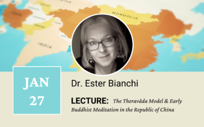 Lecture: Dr. Ester Bianchi – The Theravāda Model & Early Buddhist Meditation in the Republic of China